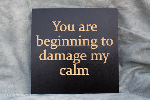 Damage Calm Sign, 9x9