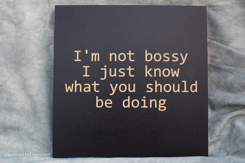 Not Bossy Sign, 9x9